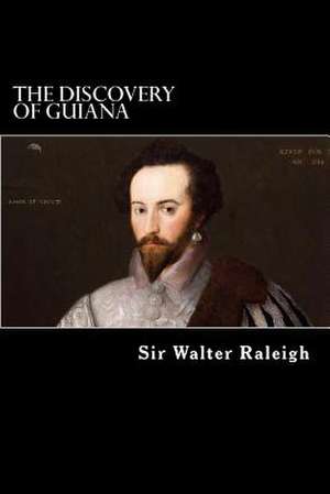 The Discovery of Guiana de Walter Raleigh