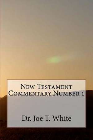 New Testament Commentary Number 1 de Joe T. White