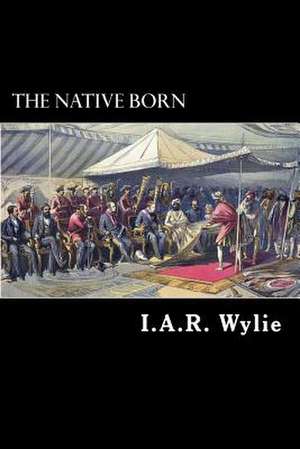 The Native Born de I. A. R. Wylie