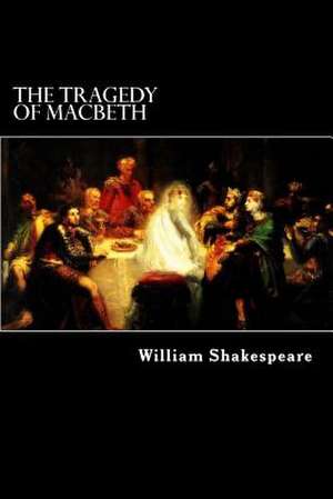 The Tragedy of Macbeth de William Shakespeare