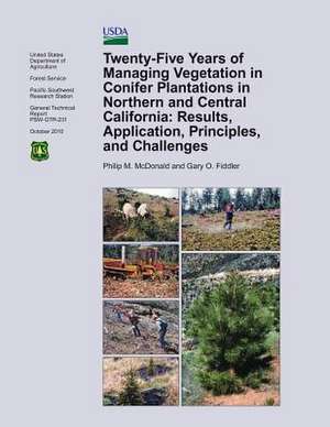 Twenty-Five Years of Managing Vegetation in Conifer Plantations in Northern and Central California de Philip M. McDonald