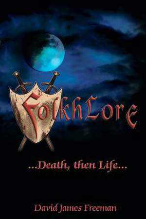 Folkhlore; Death, Then Life ... de David James Freeman