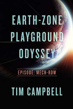 Earth-Zone Playground Odyssey de Tim Campbell