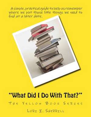 "What Did I Do with That?" de Lori Ingrid Sherrill