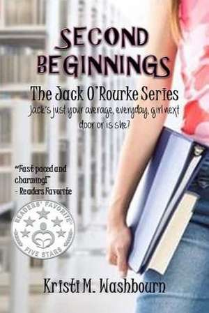 The Jack O'Rourke Series - Second Beginnings de Kristi M. Washbourn