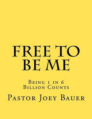 Free to Be Me de Joey Bauer