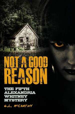 Not a Good Reason de G. L. McCarthy