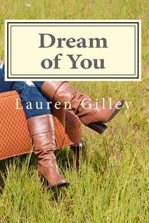 Dream of You de Lauren Gilley