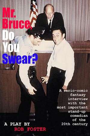 Mr. Bruce, Do You Swear? de Rob Foster