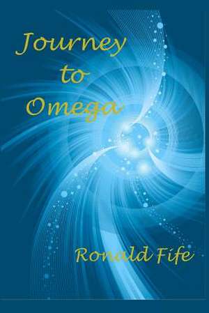 Journey to Omega de Ronald Fife