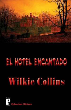 El Hotel Encantado de Wilkie Collins