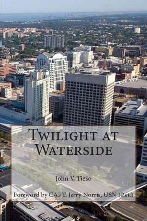 Twilight at Waterside: A Simple Diet and Exercise Plan to Obtain and Maintain a Healthy Body and Mind de John V. Tieso