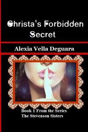 Christa's Forbidden Secret de Alexia Vella Deguara