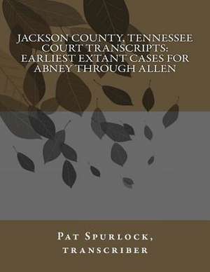 Jackson County, Tennessee Court Transcripts de Pat Spurlock