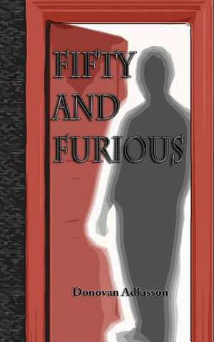 Fifty and Furious de Donovan Adkisson