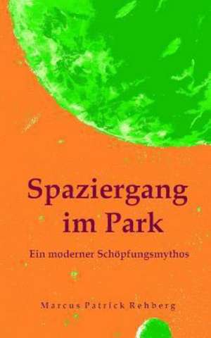 Spaziergang Im Park - Ein Moderner Schopfungsmythos: Fornication a la Mode de Marcus Patrick Rehberg