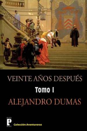 Veinte Anos Despues (Tomo 1) de Alejandro Dumas