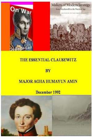 The Essential Clausewitz de Agha Humayun Amin