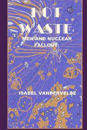 Hot Waste de Isabel Vandervelde