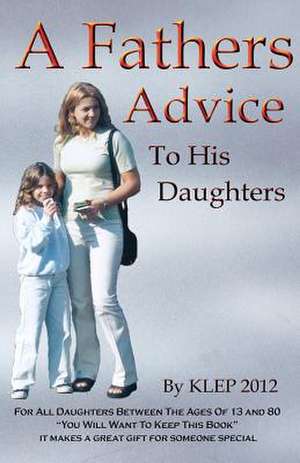 A Fathers Advice to His Daughters de Klep 2012