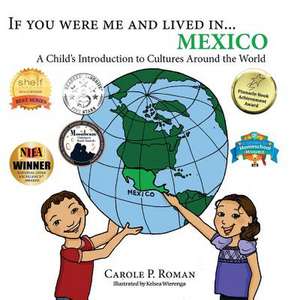 If You Were Me and Lived In... Mexico de Carole P. Roman