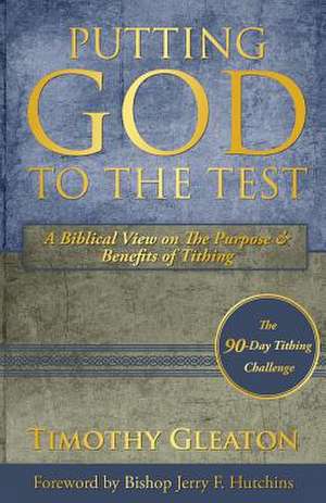 Putting God to the Test de Timothy Gleaton