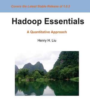 Hadoop Essentials de Henry H. Liu