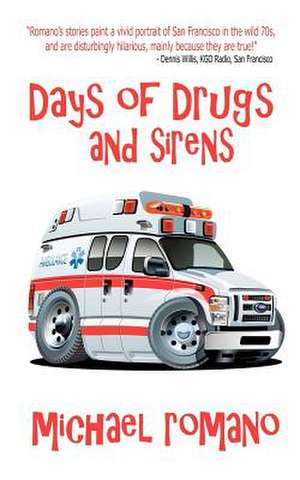 Days of Drugs and Sirens de Michael Romano