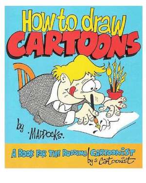 How to Draw Cartoons de MR Peter D. Maddocks