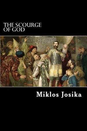 The Scourge of God de Miklos Josika