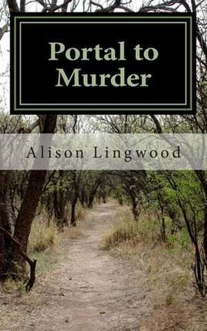 Portal to Murder de Alison Lingwood