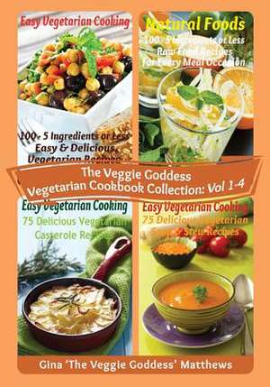 The Veggie Goddess Vegetarian Cookbook Collection de Gina 'The Veggie Goddess' Matthews