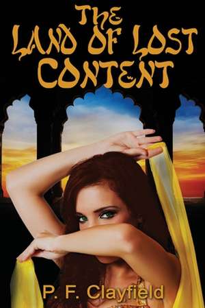 The Land of Lost Content de P. F. Clayfield