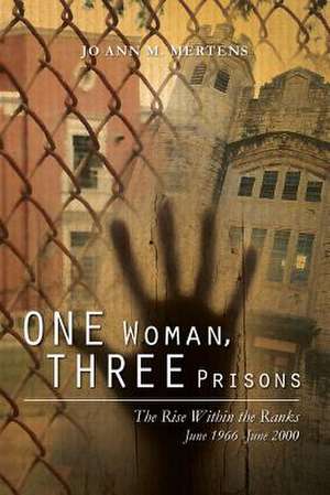 One Woman, Three Prisons de Jo Ann M. Mertens