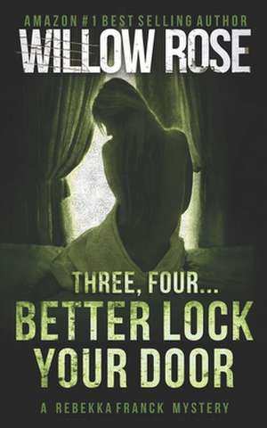 Three, Four ... Better Lock Your Door de Willow Rose