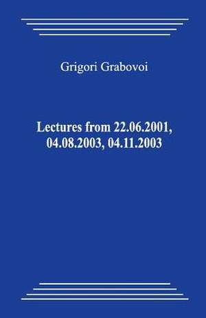 Lectures from 22.06.2001, 04.08.2003, 04.11.2003 de Grigori Grabovoi