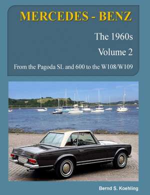 Mercedes-Benz, the 1960s, Volume 2 de S. Koehling, Bernd