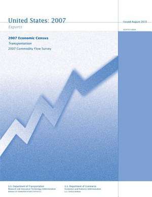 Transportation 2007 Commodity Flow Survey de U. S. Department of Transportation