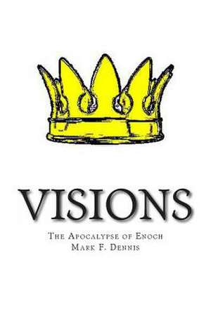 Visions de Mark F. Dennis