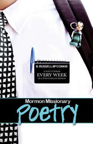 Mormon Missionary Poetry de B. Russell McConkie