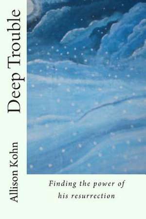 Deep Trouble de Allison Kohn