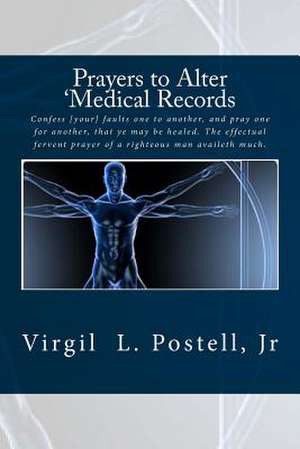 Prayers to Alter 'Medical Records de Postell Jr, MR Virgil L.