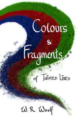 Colours and Fragments de W. R. Woolf