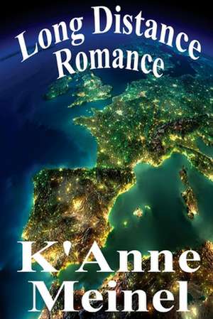 Long Distance Romance de K'Anne Meinel