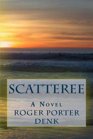 Scatteree de Roger Porter Denk