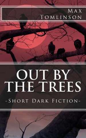 Out by the Trees de Tomlinson, MR Max R.