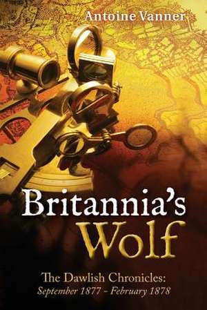 Britannia's Wolf de Antoine Vanner