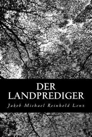 Der Landprediger de Jakob Michael Reinhold Lenz