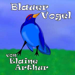 Blauer Vogel de Elaine Arthur