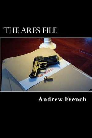 The Ares File de Andrew French